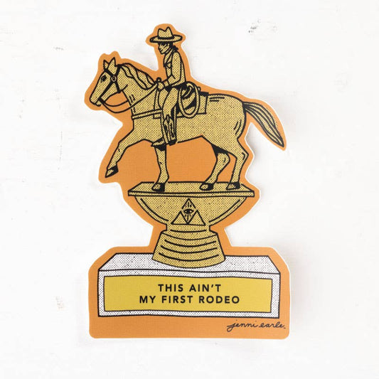 "This Ain't My First Rodeo" Trophy Sticker